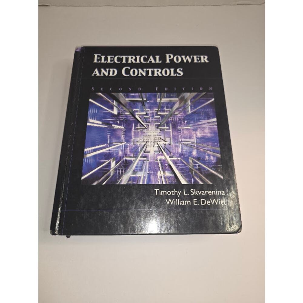 Electrical Power and Controls by DeWitt and Skvarenina (2004) 2nd Edition HC